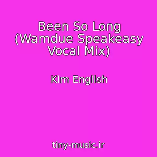 کاور آهنگ Been So Long (Wamdue Speakeasy Vocal Mix) از Kim English