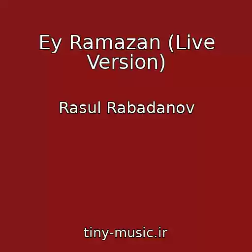 کاور آهنگ Ey Ramazan (Live Version) از Rasul Rabadanov