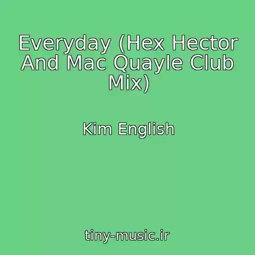 کاور آهنگ Everyday (Hex Hector And Mac Quayle Club Mix) از Kim English