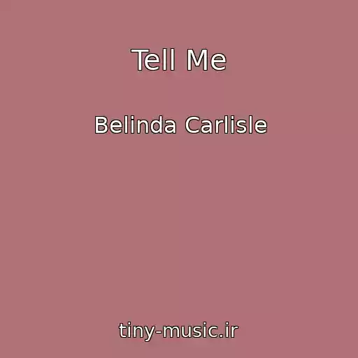 کاور آهنگ Tell Me از Belinda Carlisle
