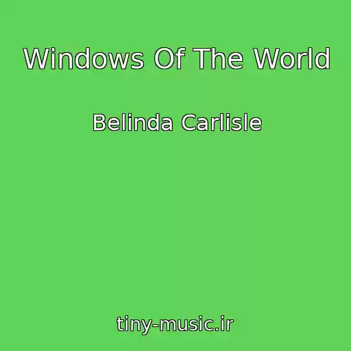 کاور آهنگ Windows Of The World از Belinda Carlisle