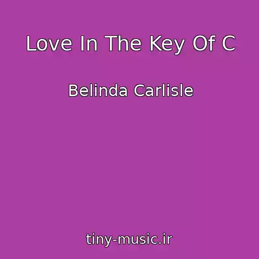 کاور آهنگ Love In The Key Of C از Belinda Carlisle