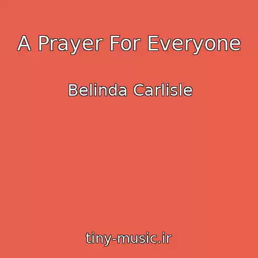 کاور آهنگ A Prayer For Everyone از Belinda Carlisle