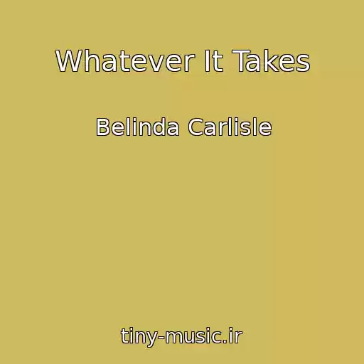 کاور آهنگ Whatever It Takes از Belinda Carlisle