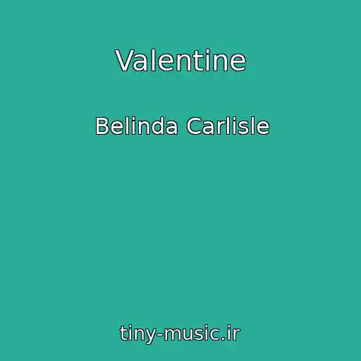 کاور آهنگ Valentine از Belinda Carlisle