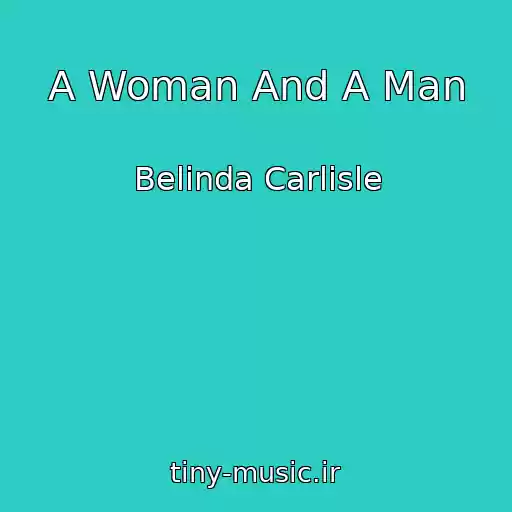 کاور آهنگ A Woman And A Man از Belinda Carlisle
