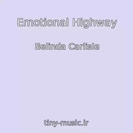 کاور آهنگ Emotional Highway از Belinda Carlisle