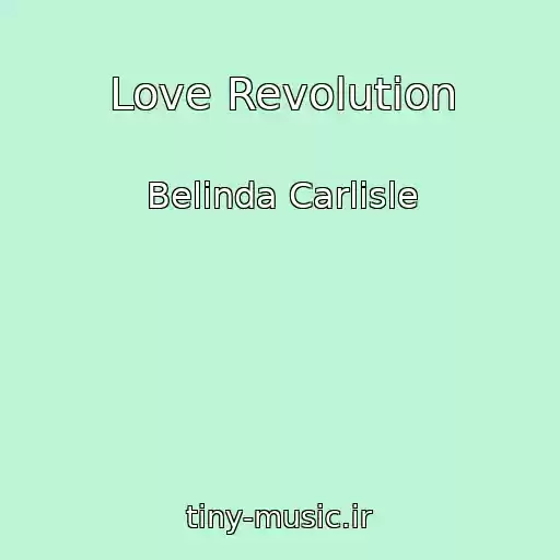 کاور آهنگ Love Revolution از Belinda Carlisle