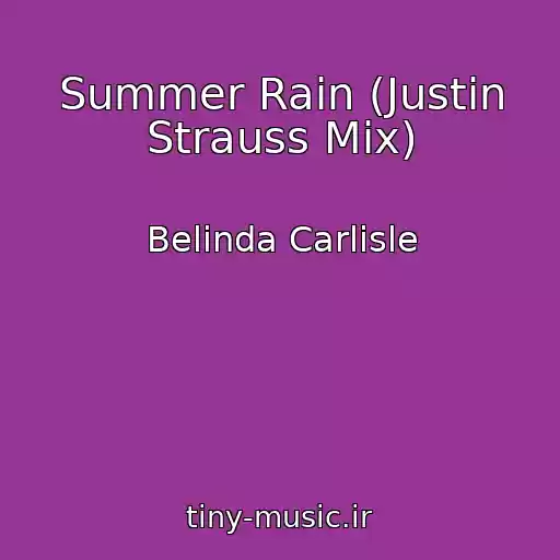 کاور آهنگ Summer Rain (Justin Strauss Mix) از Belinda Carlisle