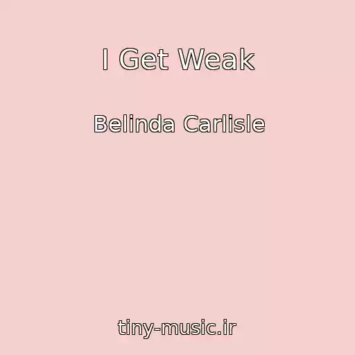 کاور آهنگ I Get Weak از Belinda Carlisle