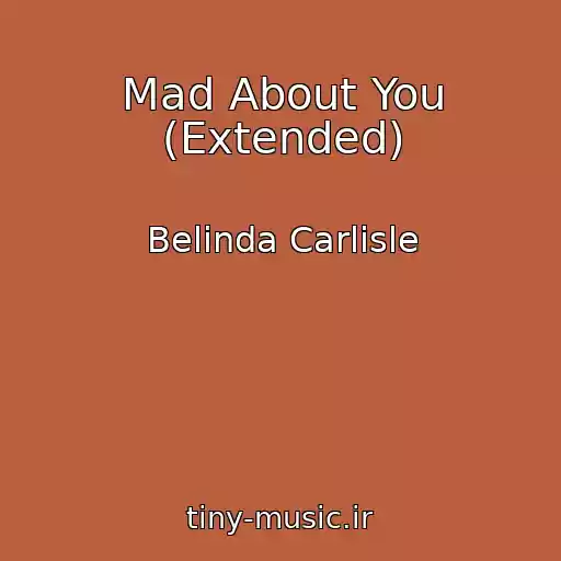 کاور آهنگ Mad About You (Extended) از Belinda Carlisle
