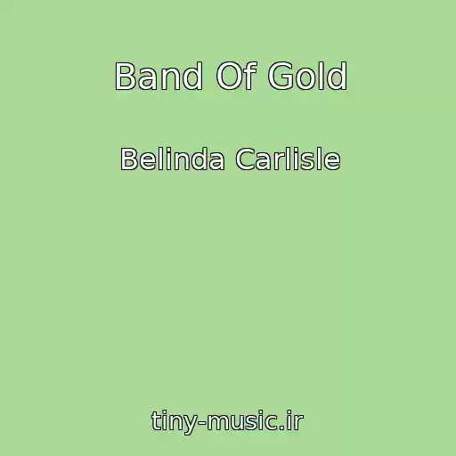 کاور آهنگ Band Of Gold از Belinda Carlisle