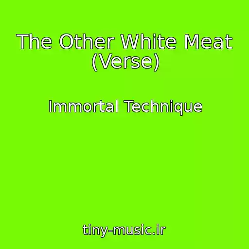 کاور آهنگ The Other White Meat (Verse) از Immortal Technique