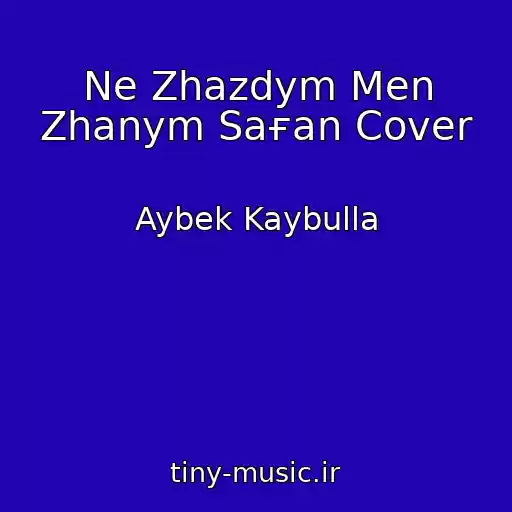کاور آهنگ Ne Zhazdym Men Zhanym Saғan Cover از Aybek Kaybulla