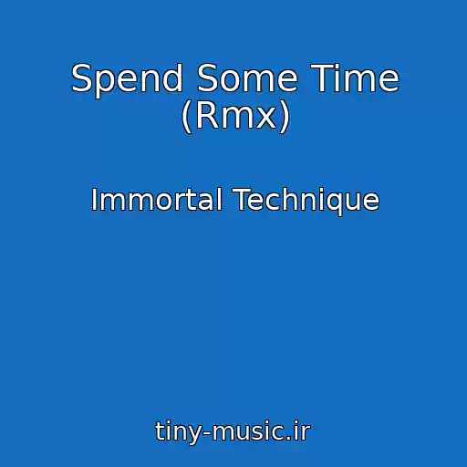 کاور آهنگ Spend Some Time (Rmx) از Immortal Technique