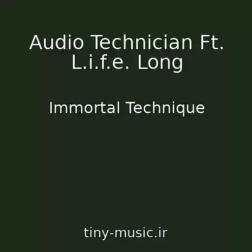 کاور آهنگ Audio Technician Ft. L.i.f.e. Long از Immortal Technique