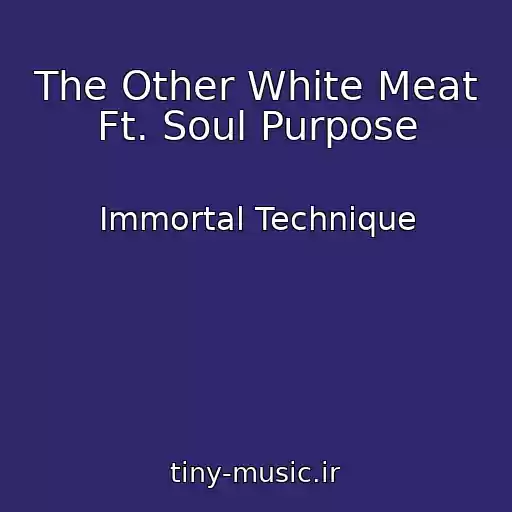 کاور آهنگ The Other White Meat Ft. Soul Purpose از Immortal Technique