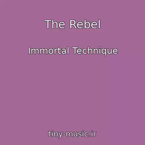 کاور آهنگ The Rebel از Immortal Technique