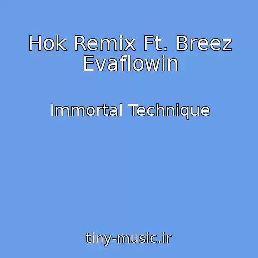 کاور آهنگ Hok Remix Ft. Breez Evaflowin از Immortal Technique