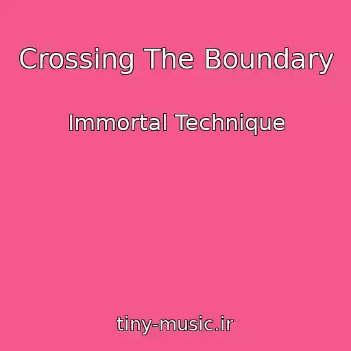 کاور آهنگ Crossing The Boundary از Immortal Technique