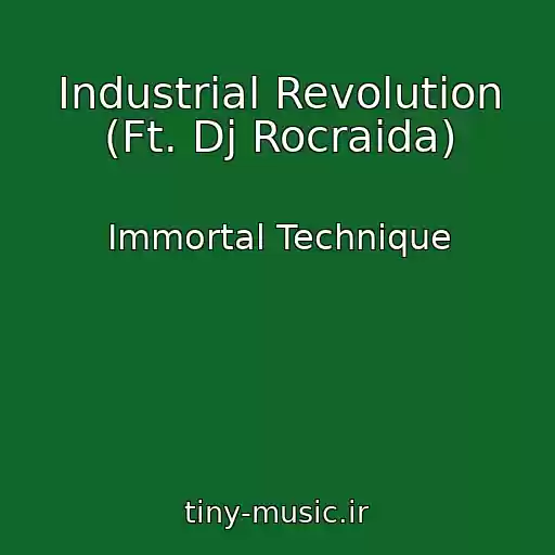 کاور آهنگ Industrial Revolution (Ft. Dj Rocraida) از Immortal Technique