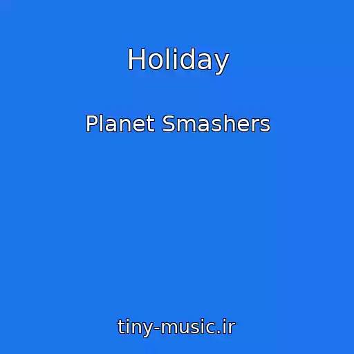 کاور آهنگ Holiday از Planet Smashers