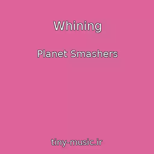 کاور آهنگ Whining از Planet Smashers
