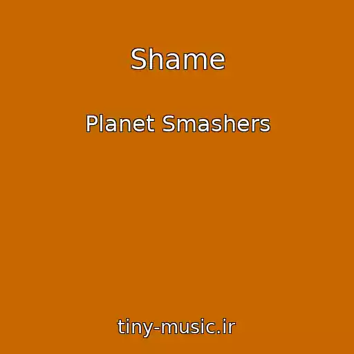 کاور آهنگ Shame از Planet Smashers