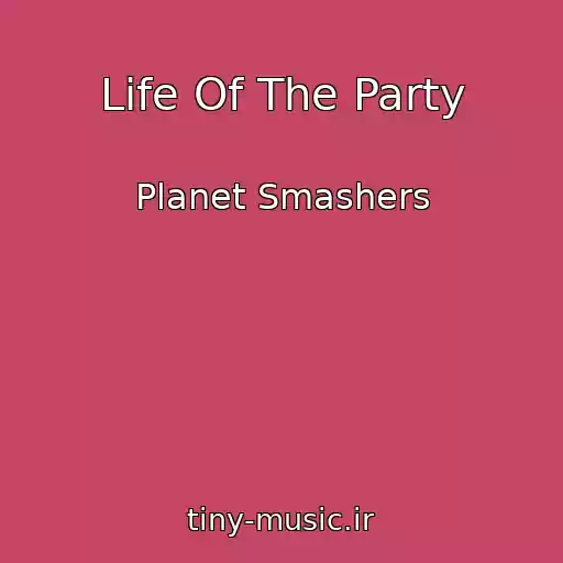 کاور آهنگ Life Of The Party از Planet Smashers