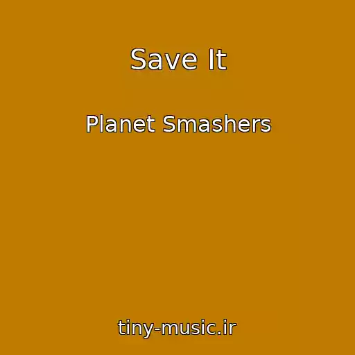 کاور آهنگ Save It از Planet Smashers