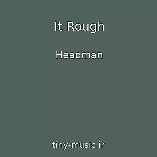 کاور آهنگ It Rough از Headman