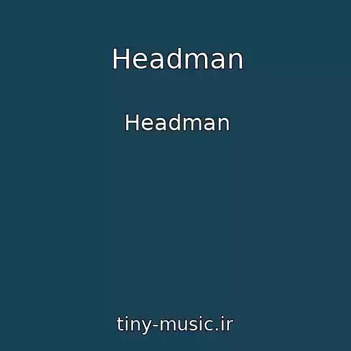 کاور آهنگ Headman از Headman