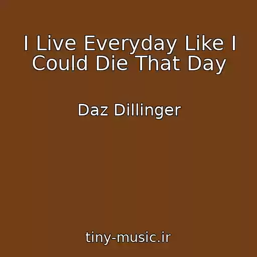 کاور آهنگ I Live Everyday Like I Could Die That Day از Daz Dillinger