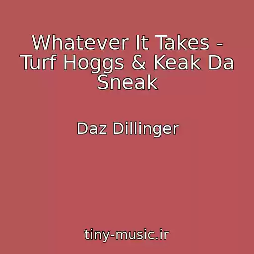 کاور آهنگ Whatever It Takes - Turf Hoggs & Keak Da Sneak از Daz Dillinger