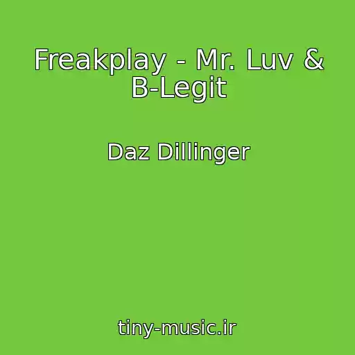 کاور آهنگ Freakplay - Mr. Luv & B-Legit از Daz Dillinger