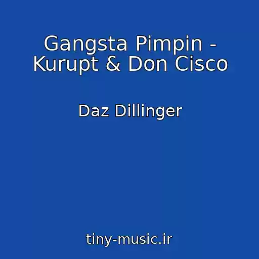 کاور آهنگ Gangsta Pimpin - Kurupt & Don Cisco از Daz Dillinger