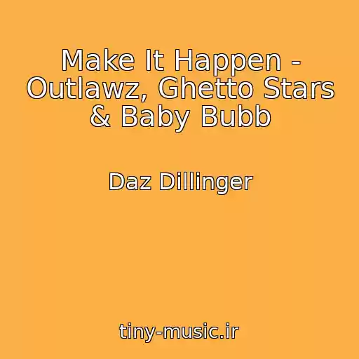 کاور آهنگ Make It Happen - Outlawz, Ghetto Stars & Baby Bubb از Daz Dillinger