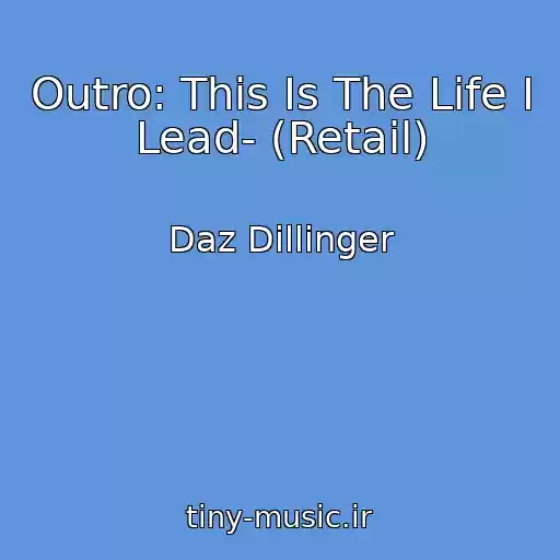 کاور آهنگ Outro: This Is The Life I Lead- (Retail) از Daz Dillinger