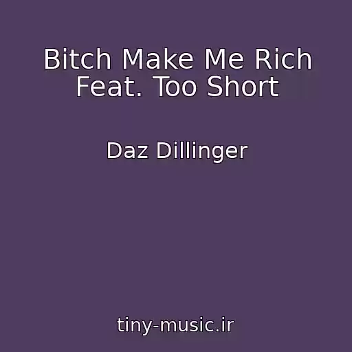 کاور آهنگ Bitch Make Me Rich Feat. Too Short از Daz Dillinger
