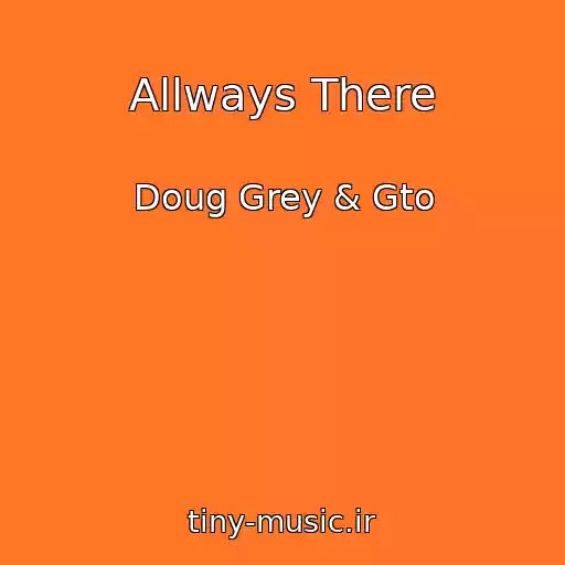 کاور آهنگ Allways There از Doug Grey & Gto
