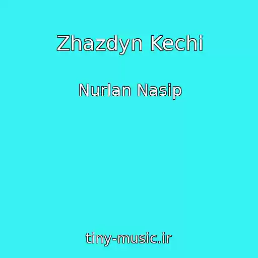 کاور آهنگ Zhazdyn Kechi از Nurlan Nasip
