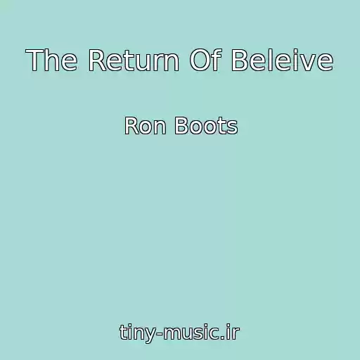 کاور آهنگ The Return Of Beleive از Ron Boots