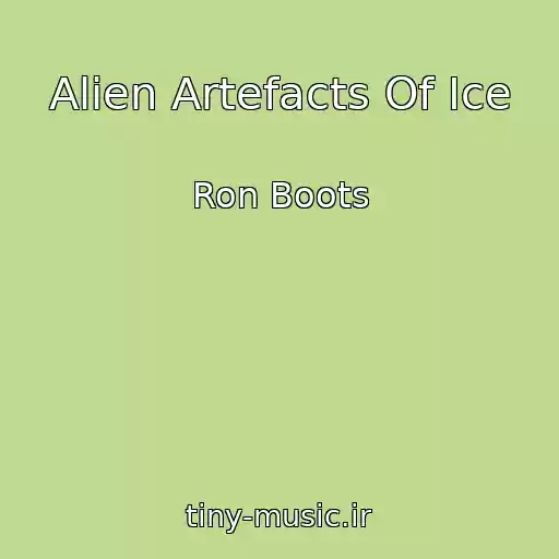 کاور آهنگ Alien Artefacts Of Ice از Ron Boots