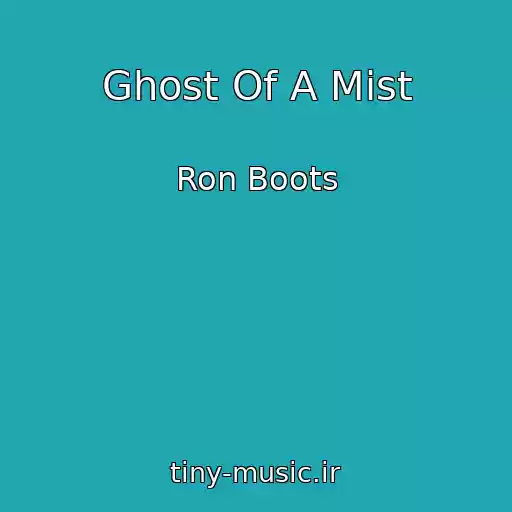 کاور آهنگ Ghost Of A Mist از Ron Boots