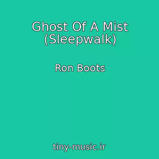 کاور آهنگ Ghost Of A Mist (Sleepwalk) از Ron Boots