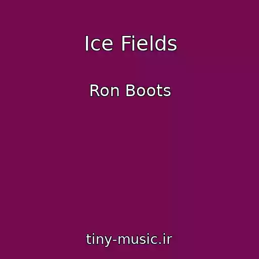کاور آهنگ Ice Fields از Ron Boots