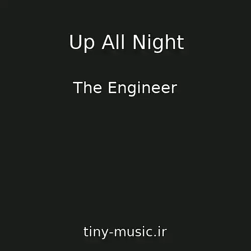 کاور آهنگ Up All Night از The Engineer