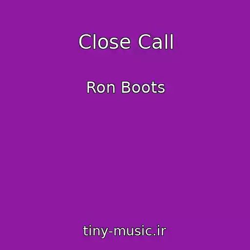 کاور آهنگ Close Call از Ron Boots