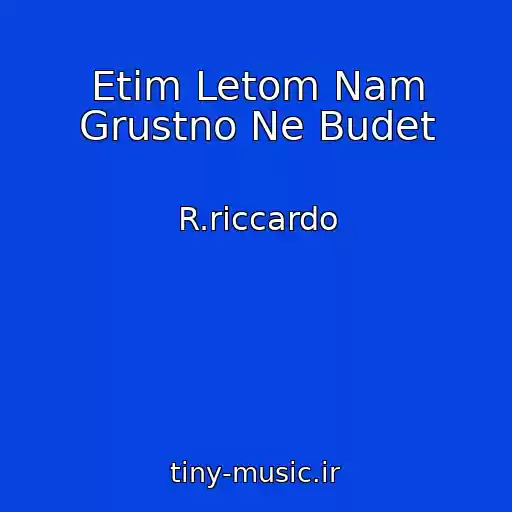کاور آهنگ Etim Letom Nam Grustno Ne Budet از R.riccardo