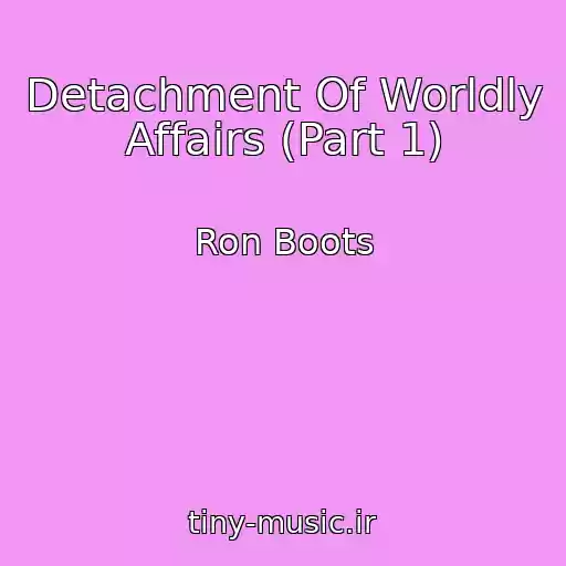 کاور آهنگ Detachment Of Worldly Affairs (Part 1) از Ron Boots